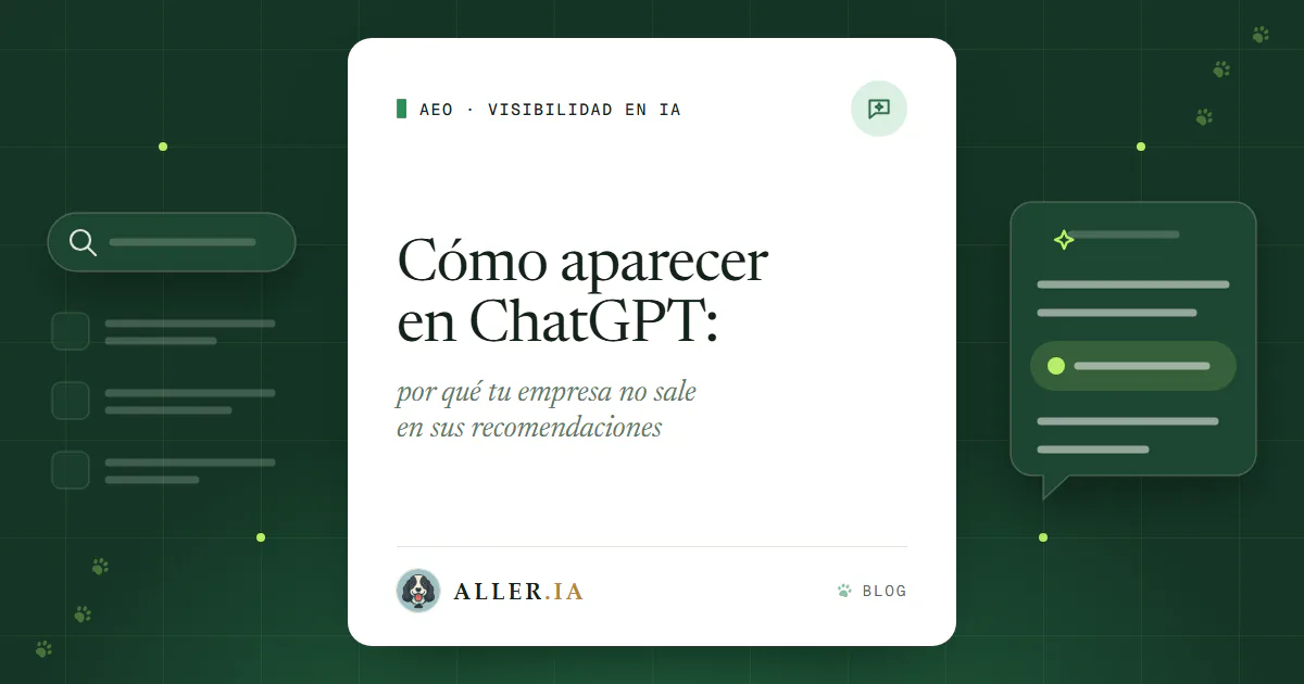 Cómo aparecer en ChatGPT: por qué tu empresa no sale en sus recomendaciones