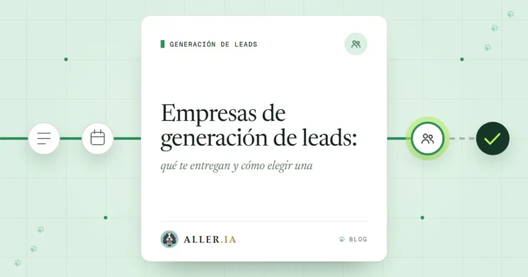 Empresas de generación de leads: qué te entregan y cómo elegir una
