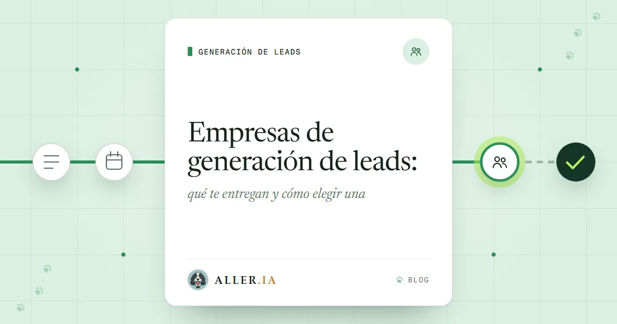 Empresas de generación de leads: qué te entregan y cómo elegir una